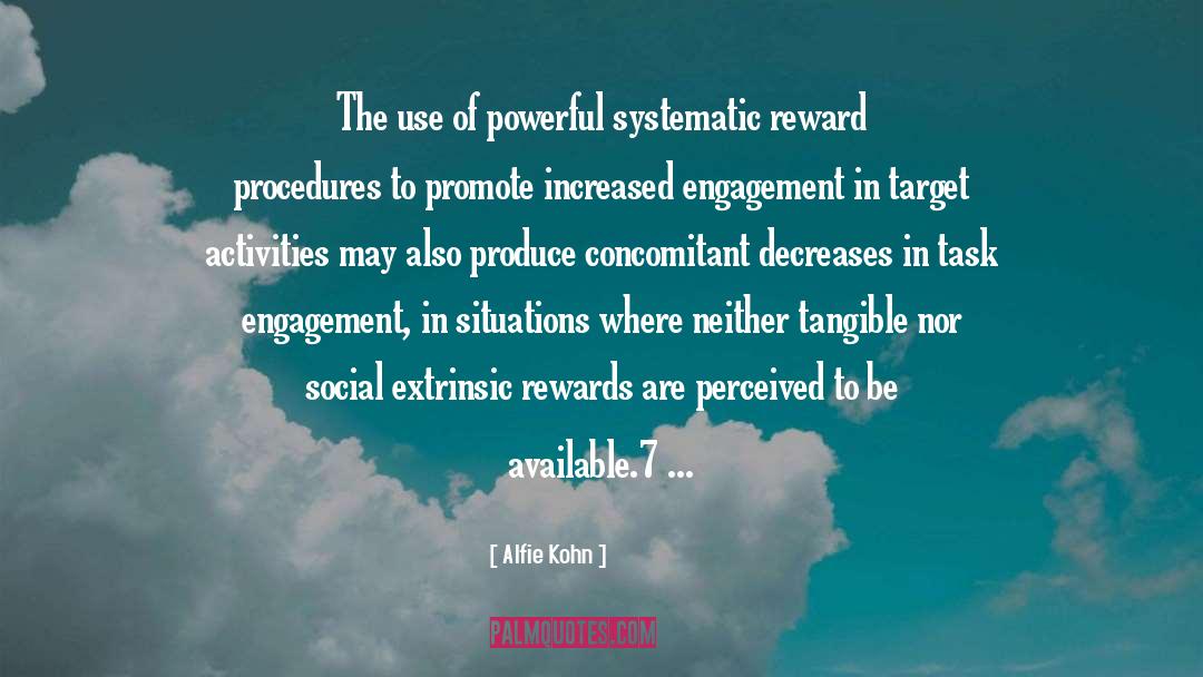 Alfie Kohn Quotes: The use of powerful systematic