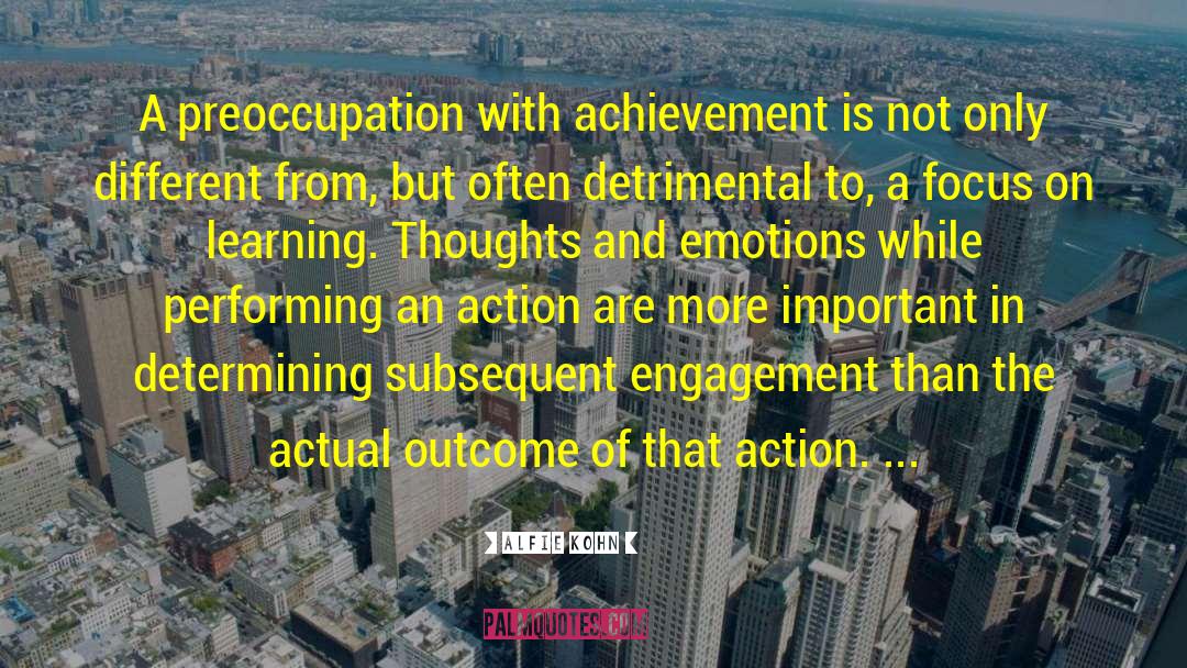 Alfie Kohn Quotes: A preoccupation with achievement is