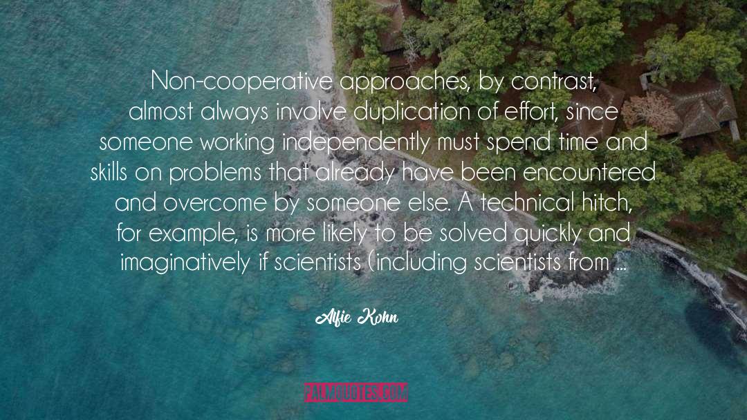 Alfie Kohn Quotes: Non-cooperative approaches, by contrast, almost