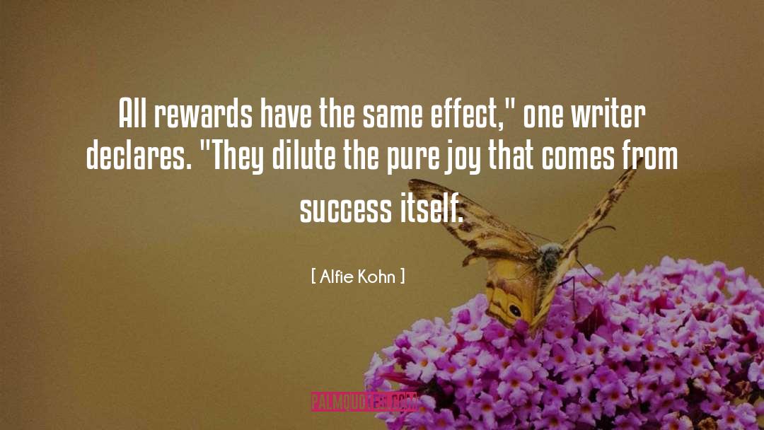 Alfie Kohn Quotes: All rewards have the same