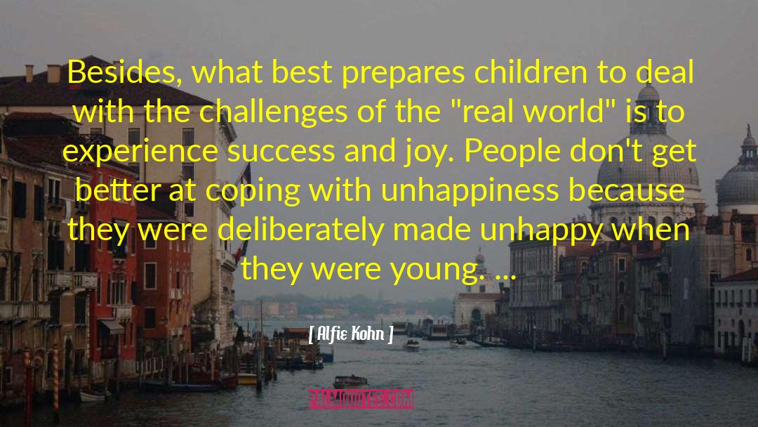 Alfie Kohn Quotes: Besides, what best prepares children