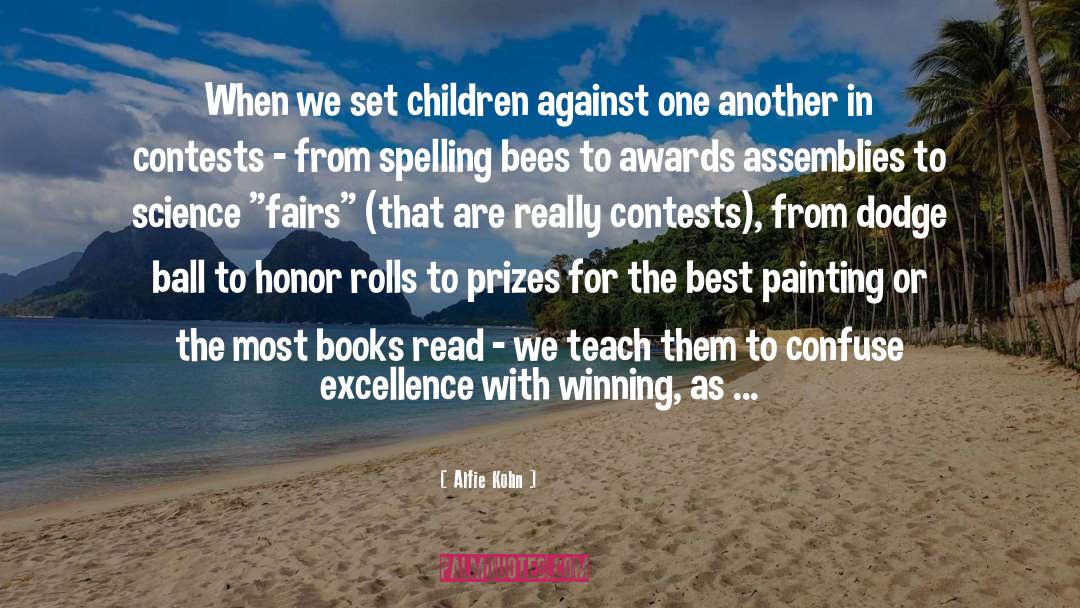 Alfie Kohn Quotes: When we set children against