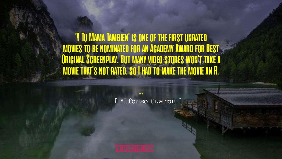 Alfonso Cuaron Quotes: 'Y Tu Mama Tambien' is