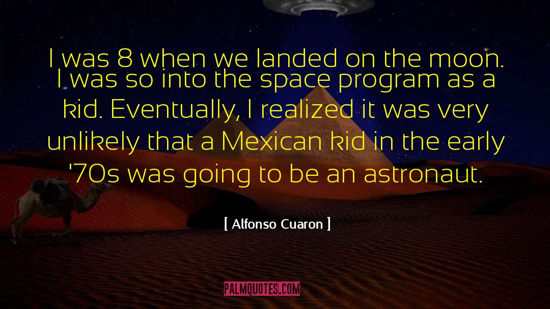Alfonso Cuaron Quotes: I was 8 when we
