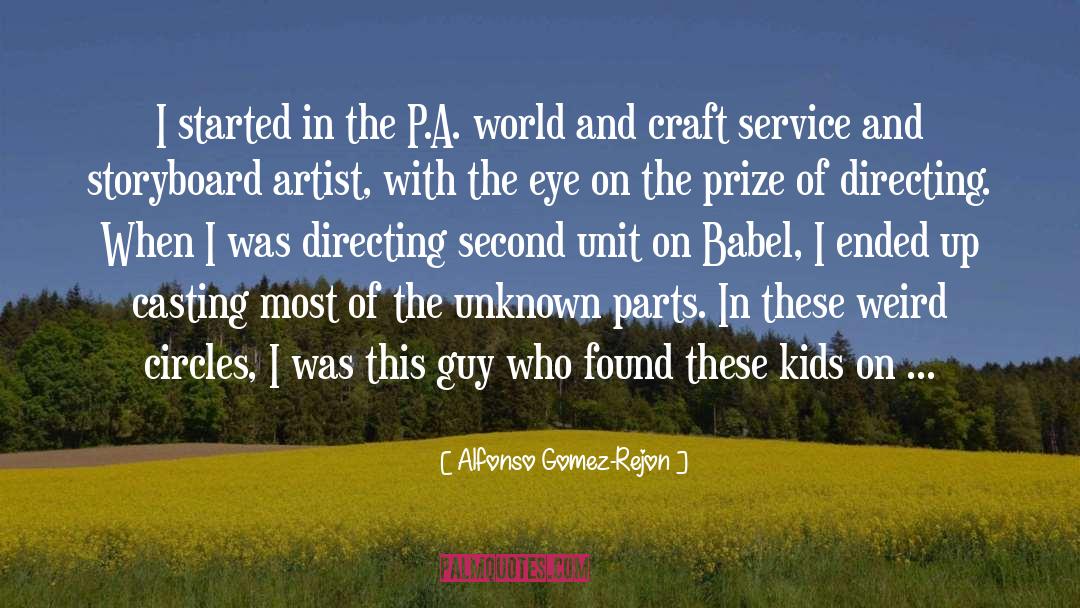 Alfonso Gomez-Rejon Quotes: I started in the P.A.