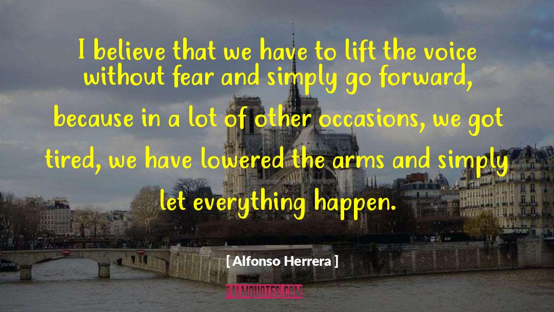 Alfonso Herrera Quotes: I believe that we have