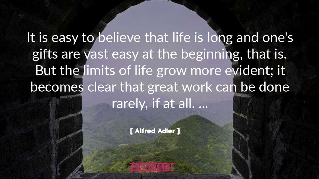 Alfred Adler Quotes: It is easy to believe
