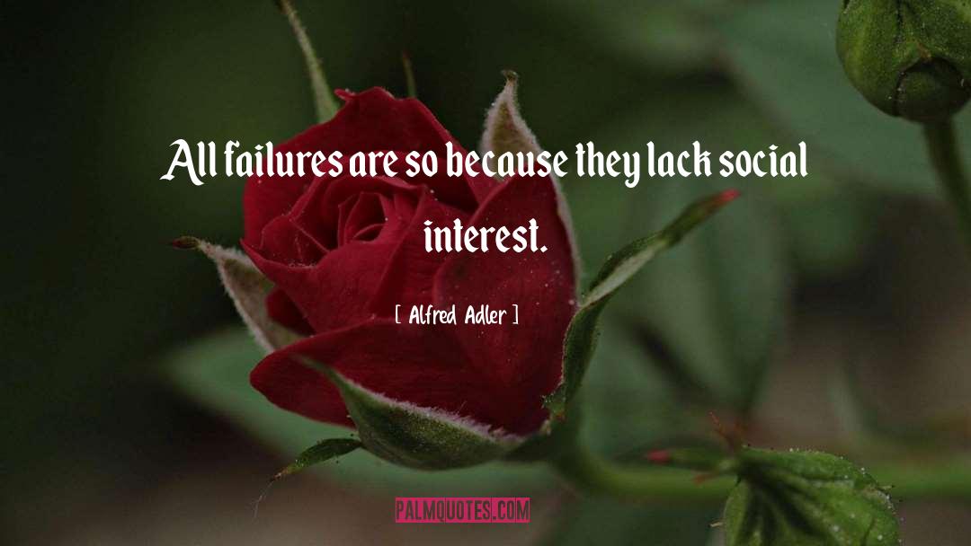 Alfred Adler Quotes: All failures are so because