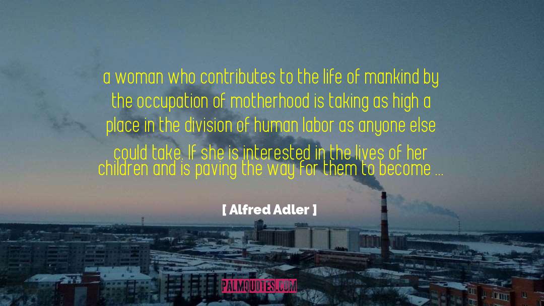 Alfred Adler Quotes: a woman who contributes to