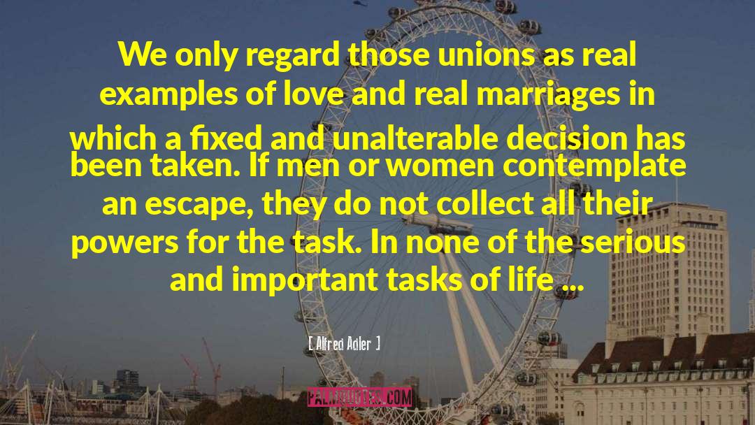 Alfred Adler Quotes: We only regard those unions