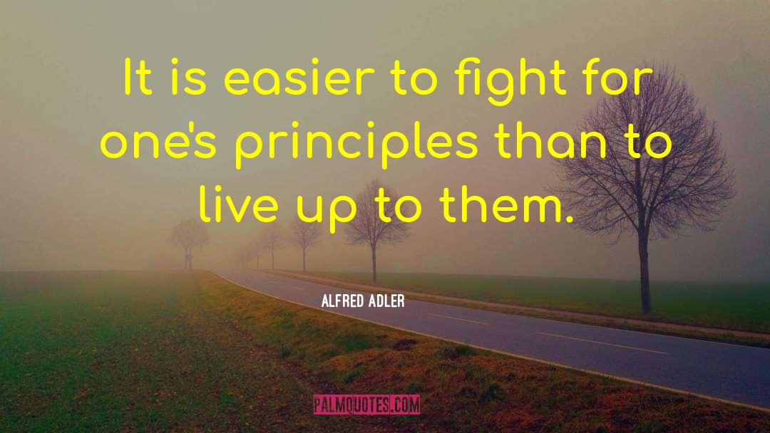 Alfred Adler Quotes: It is easier to fight