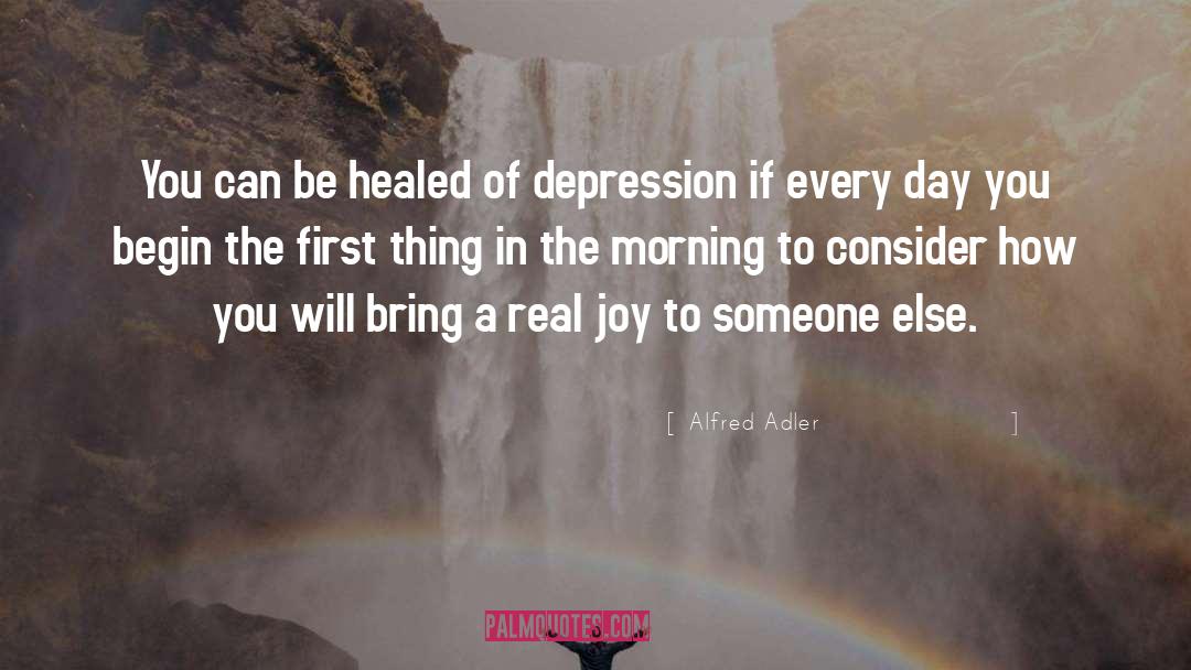 Alfred Adler Quotes: You can be healed of