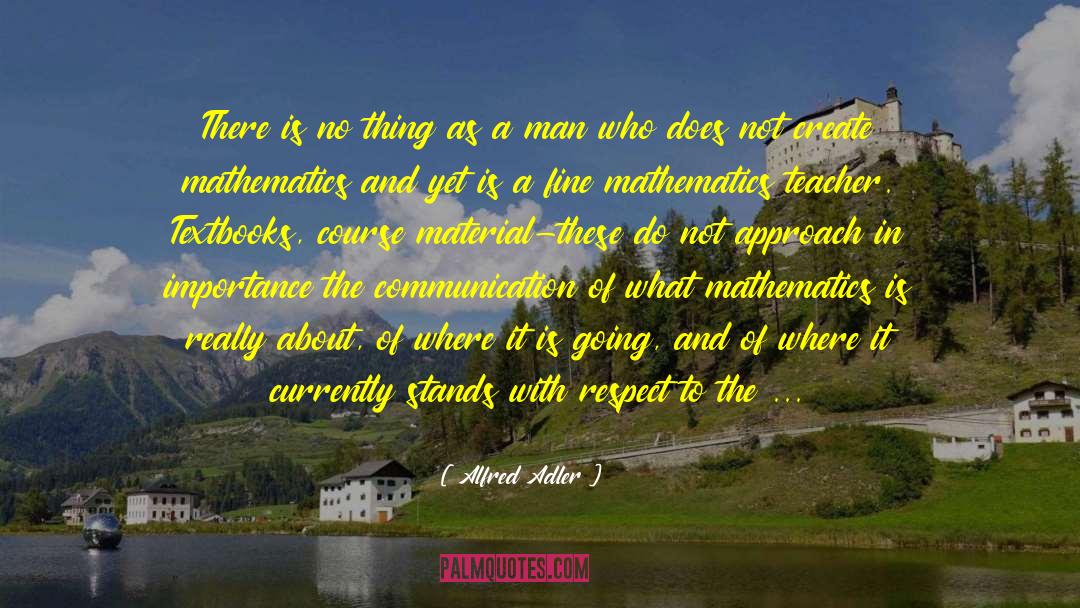 Alfred Adler Quotes: There is no thing as