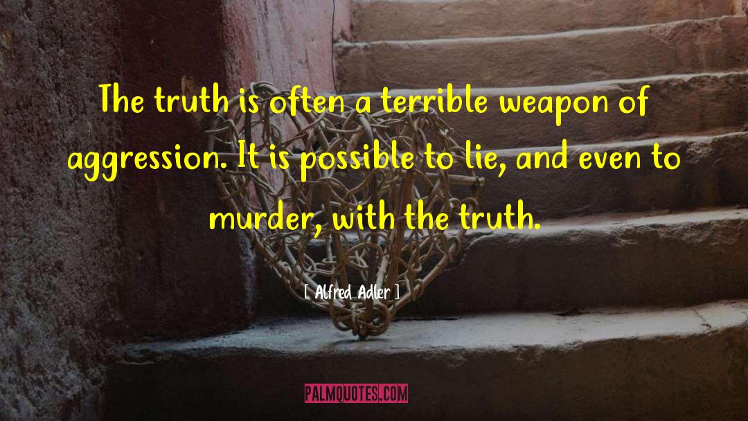 Alfred Adler Quotes: The truth is often a