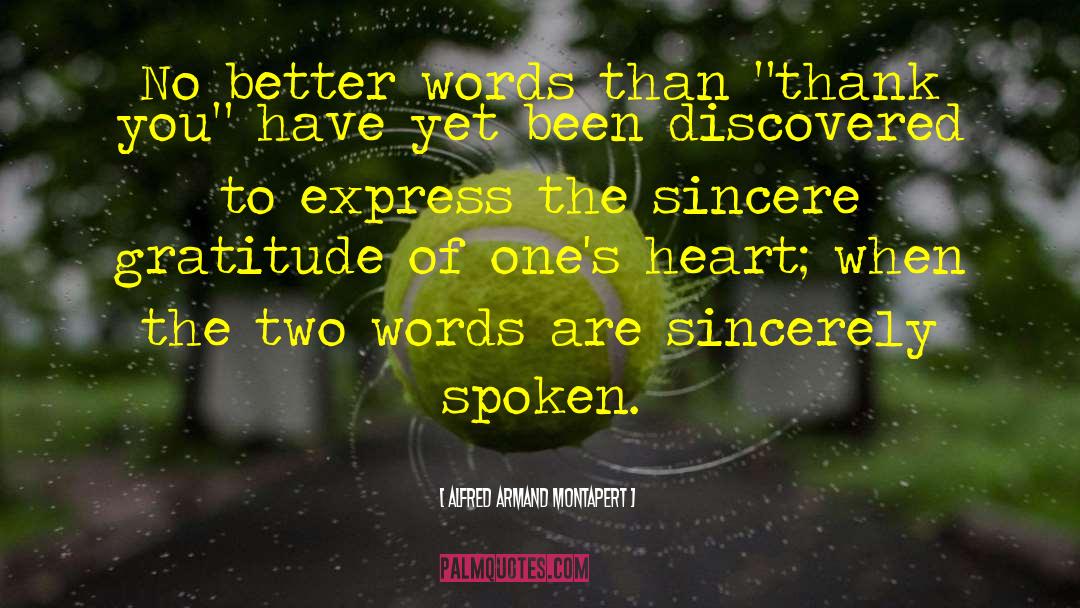 Alfred Armand Montapert Quotes: No better words than 