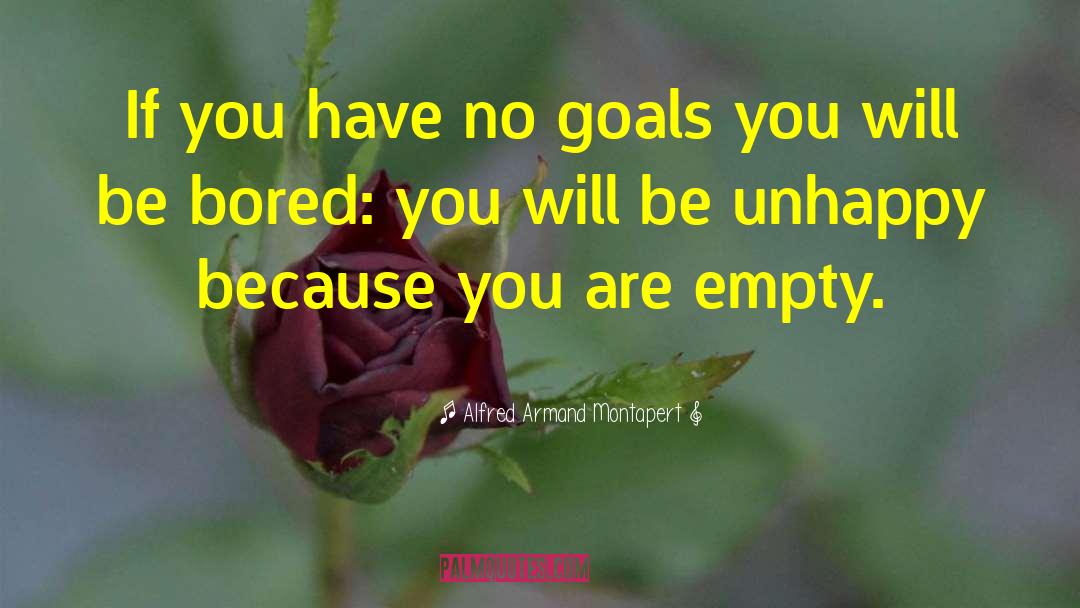 Alfred Armand Montapert Quotes: If you have no goals