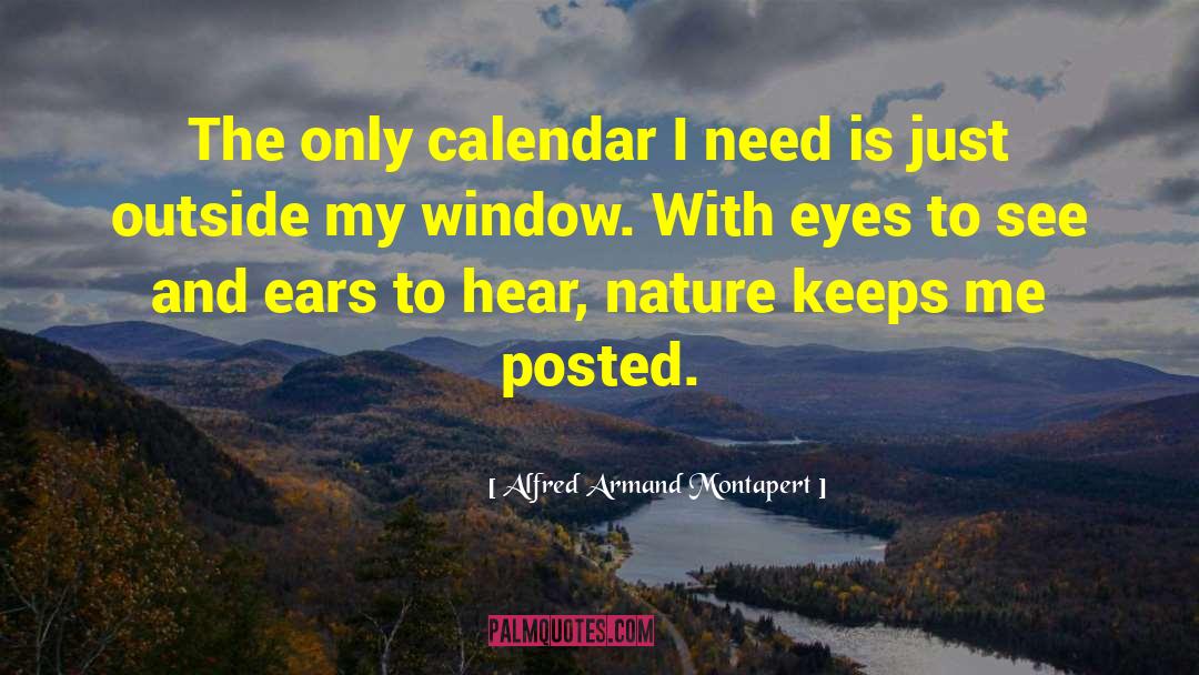 Alfred Armand Montapert Quotes: The only calendar I need