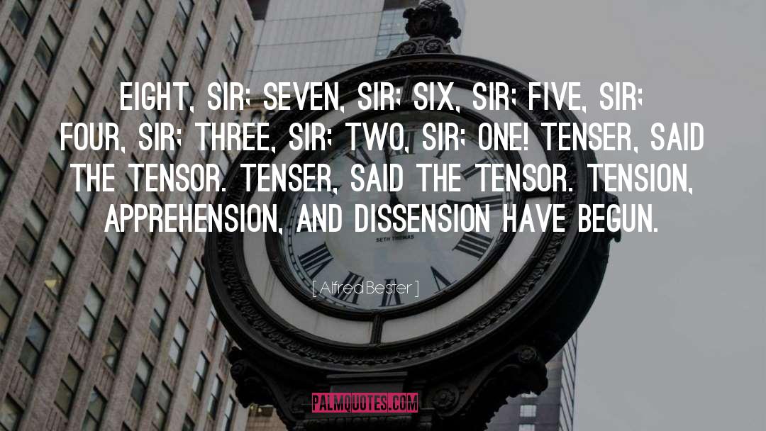 Alfred Bester Quotes: Eight, sir; seven, sir; Six,