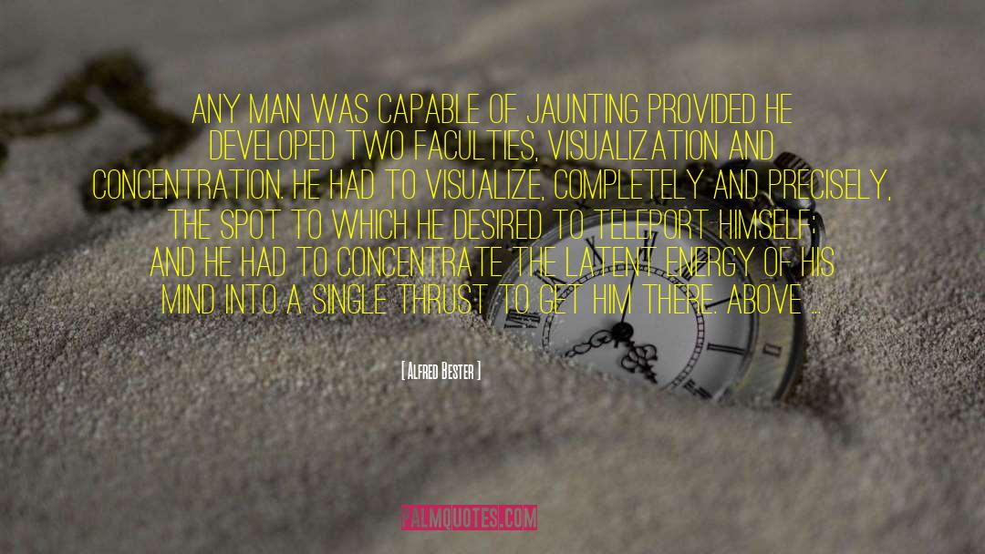 Alfred Bester Quotes: Any man was capable of