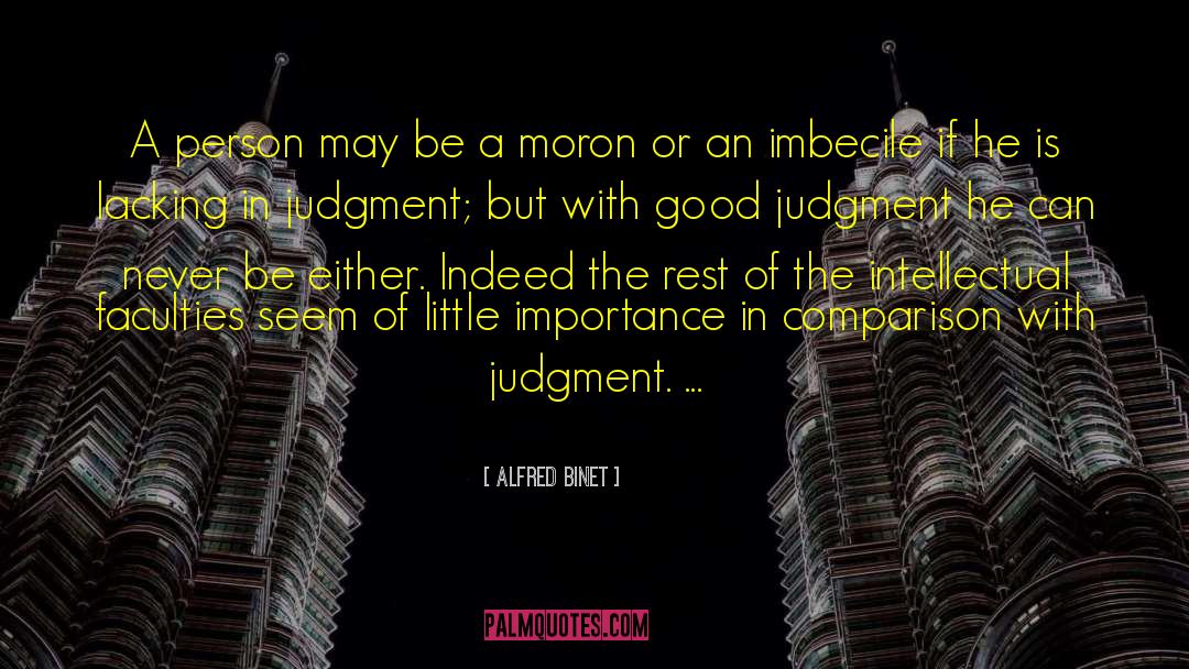 Alfred Binet Quotes: A person may be a