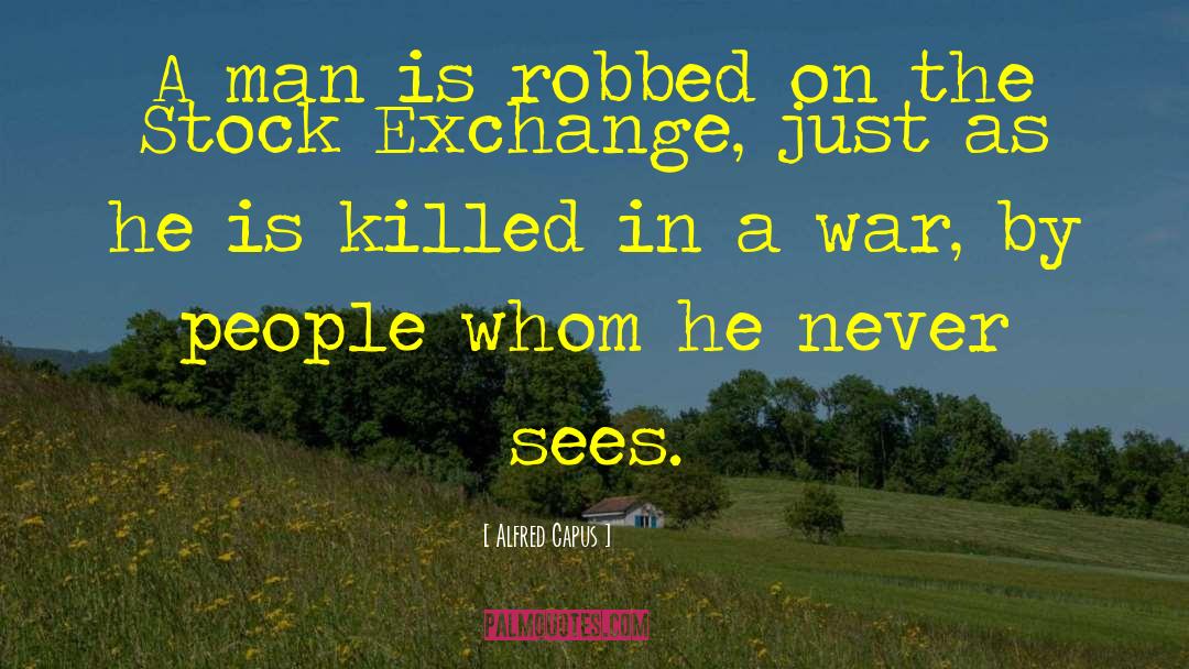Alfred Capus Quotes: A man is robbed on