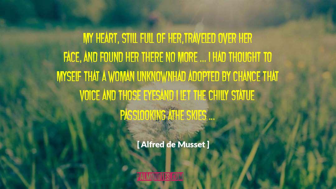 Alfred De Musset Quotes: My heart, still full of