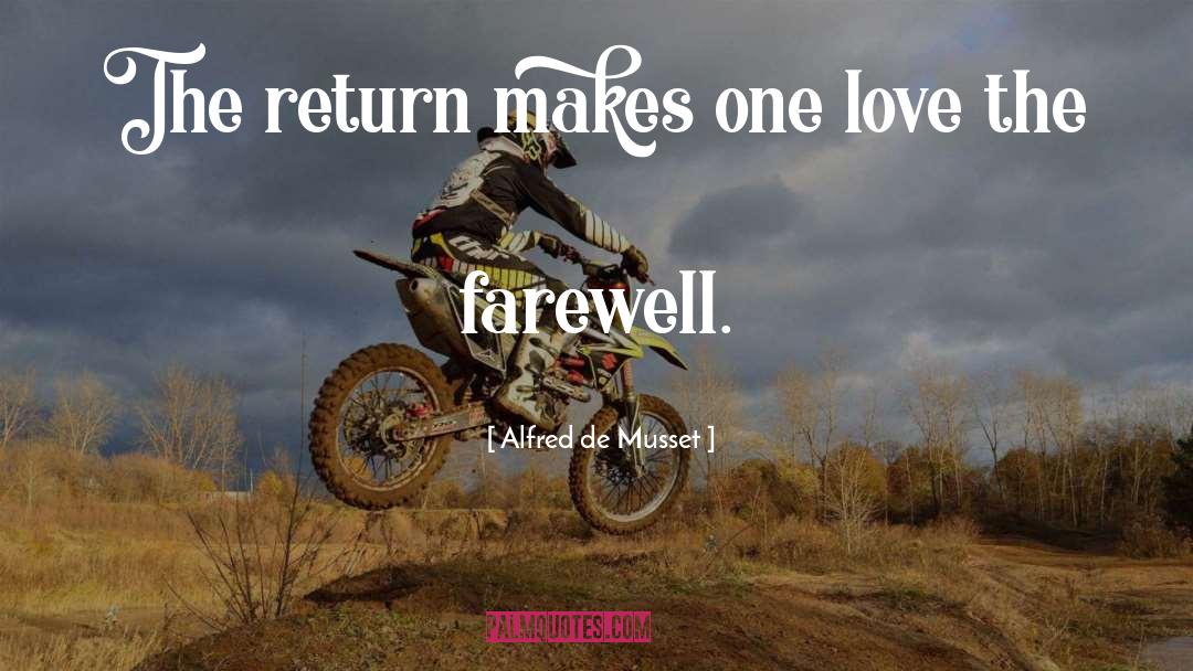 Alfred De Musset Quotes: The return makes one love