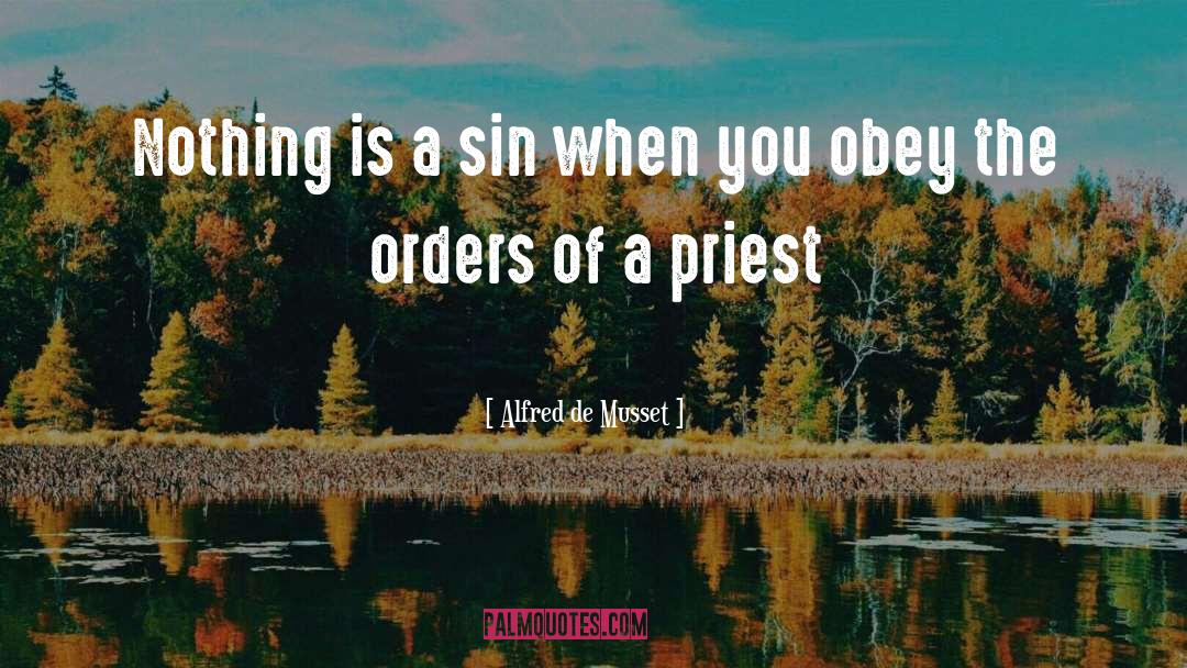 Alfred De Musset Quotes: Nothing is a sin when