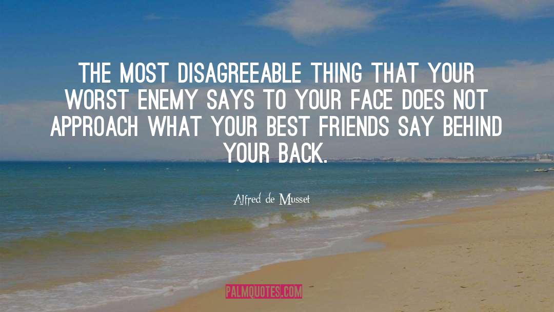 Alfred De Musset Quotes: The most disagreeable thing that