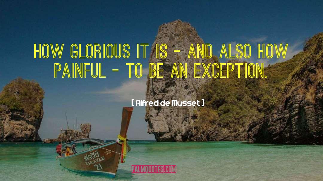 Alfred De Musset Quotes: How glorious it is –