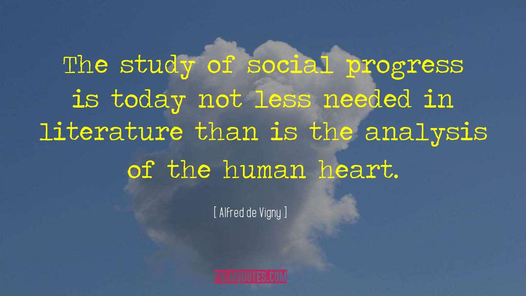 Alfred De Vigny Quotes: The study of social progress