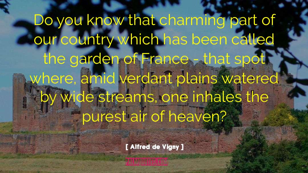 Alfred De Vigny Quotes: Do you know that charming