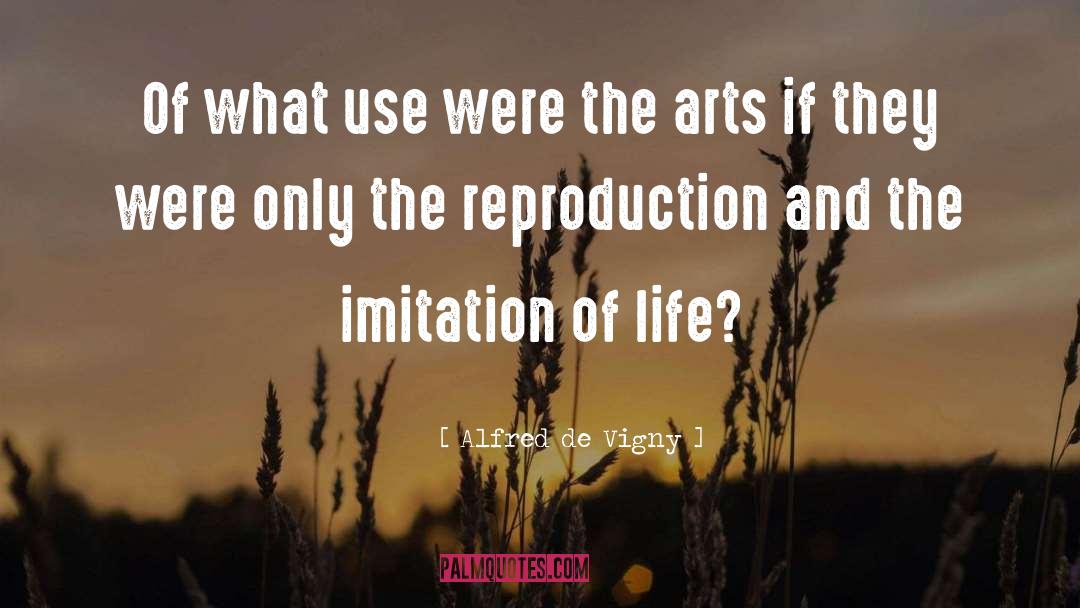 Alfred De Vigny Quotes: Of what use were the