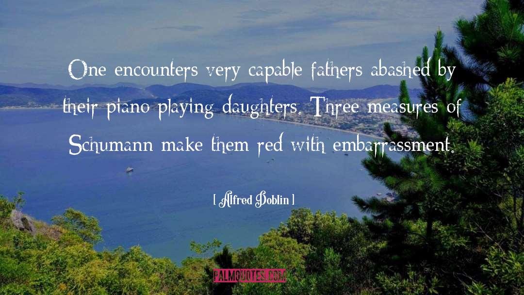 Alfred Doblin Quotes: One encounters very capable fathers