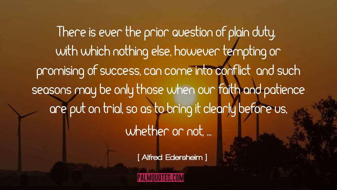 Alfred Edersheim Quotes: There is ever the prior