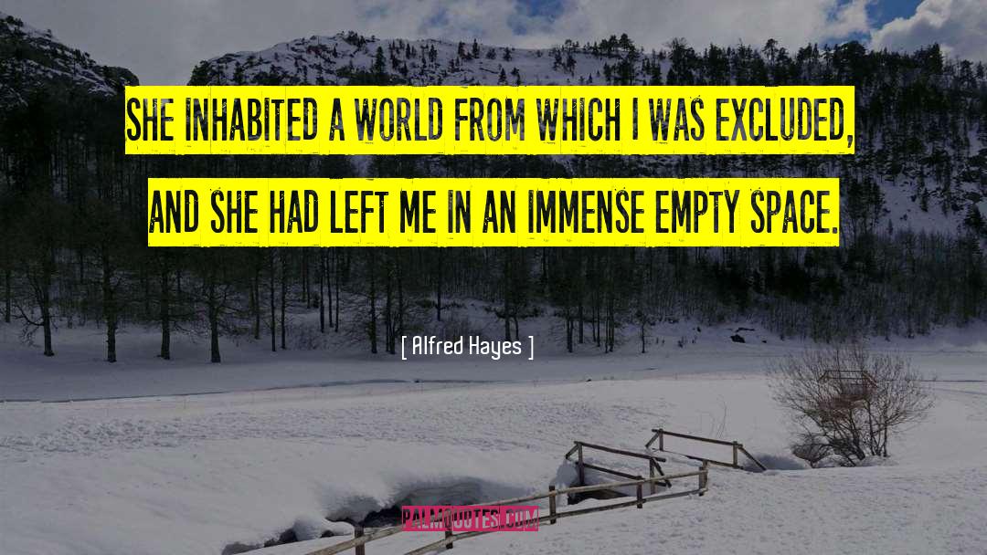 Alfred Hayes Quotes: She inhabited a world from