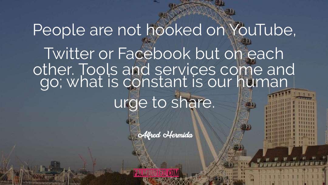 Alfred Hermida Quotes: People are not hooked on