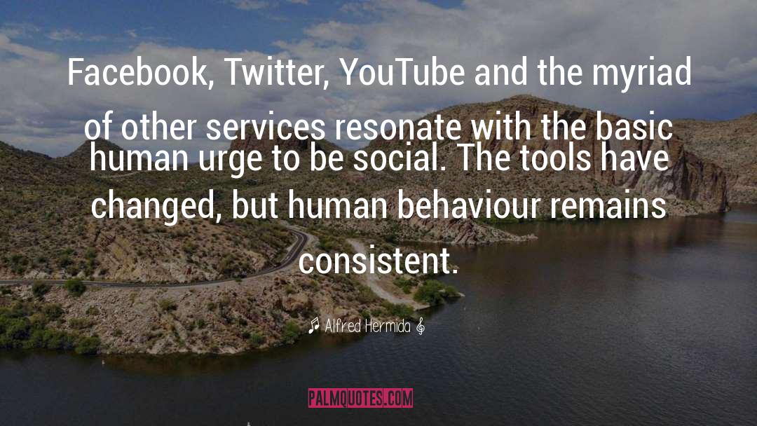 Alfred Hermida Quotes: Facebook, Twitter, YouTube and the