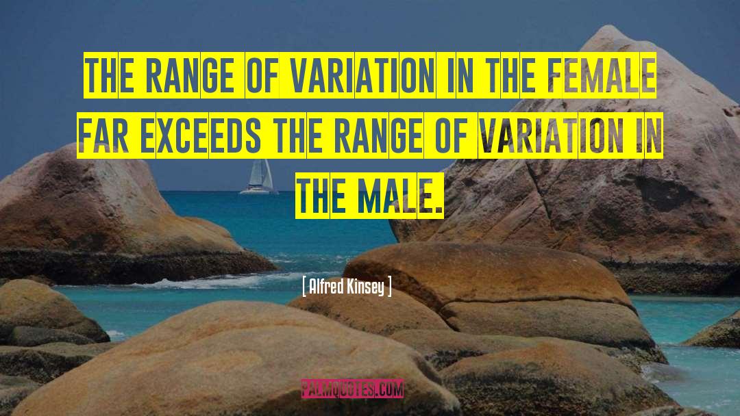 Alfred Kinsey Quotes: The range of variation in