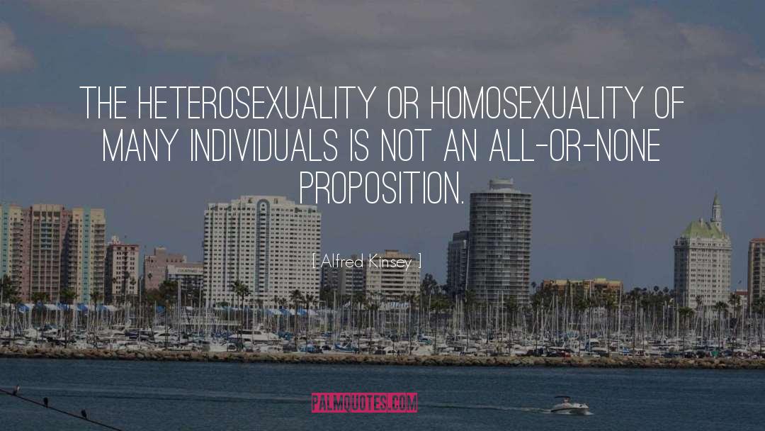 Alfred Kinsey Quotes: The heterosexuality or homosexuality of