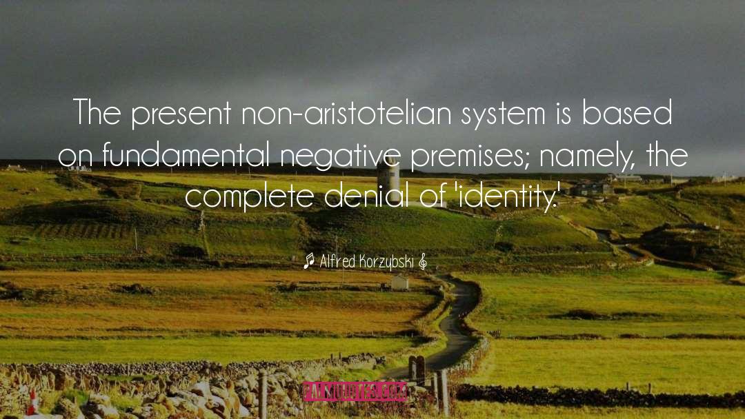 Alfred Korzybski Quotes: The present non-aristotelian system is