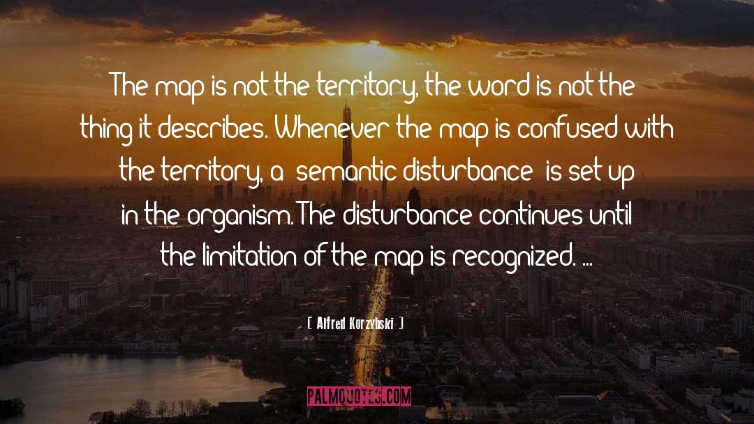 Alfred Korzybski Quotes: The map is not the