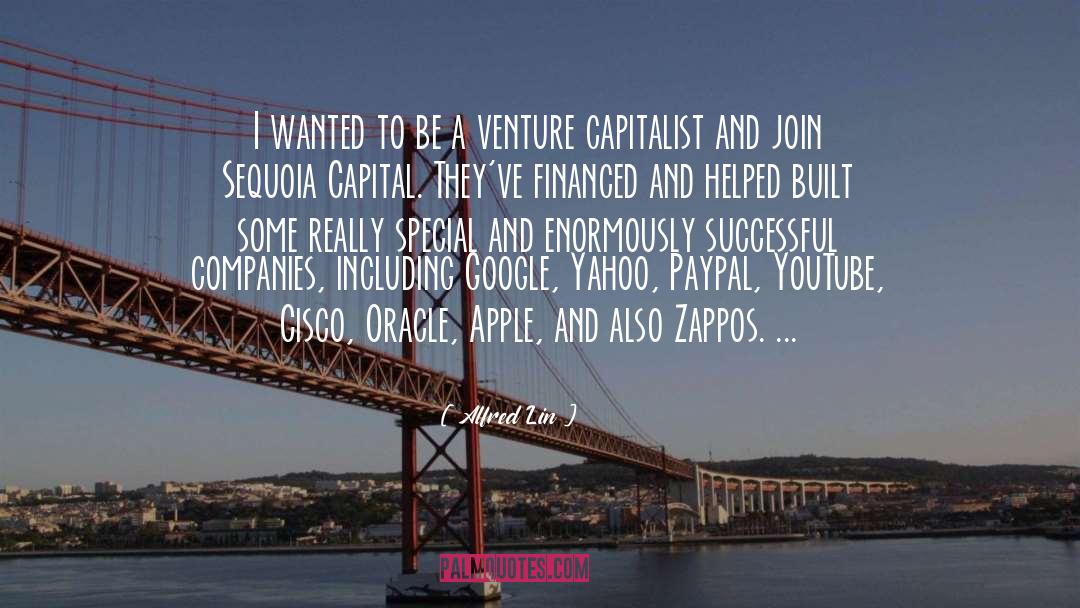 Alfred Lin Quotes: I wanted to be a