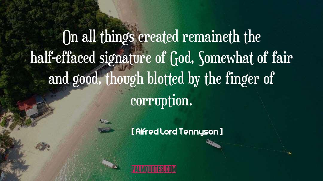 Alfred Lord Tennyson Quotes: On all things created remaineth