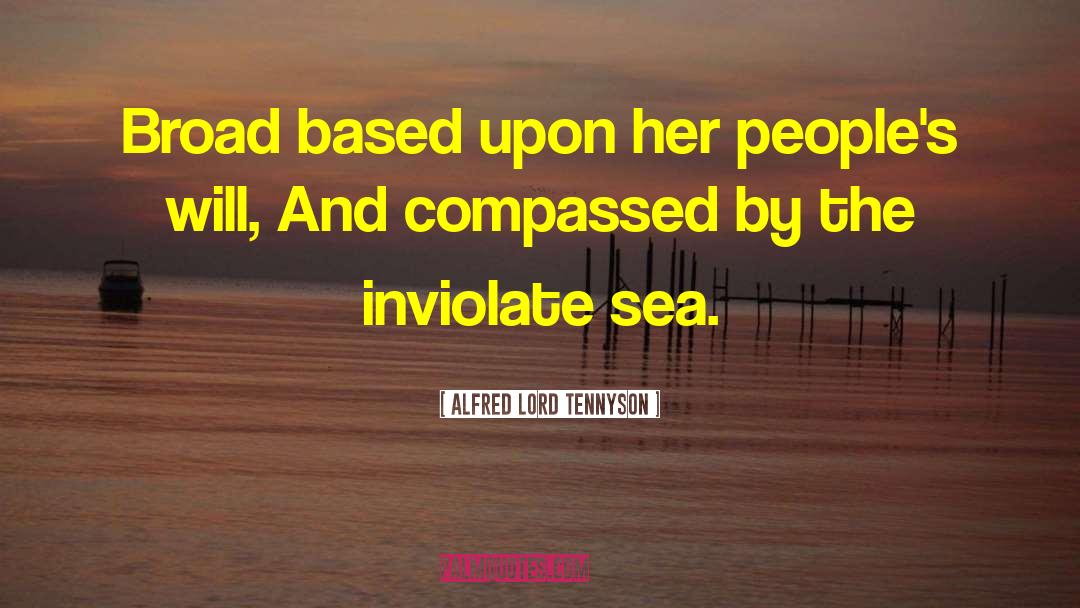 Alfred Lord Tennyson Quotes: Broad based upon her people's