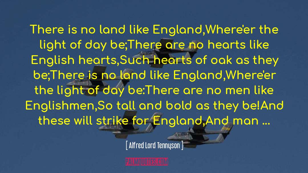 Alfred Lord Tennyson Quotes: There is no land like