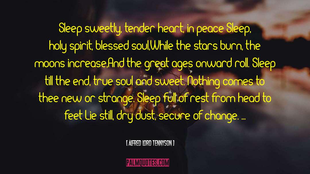 Alfred Lord Tennyson Quotes: Sleep sweetly, tender heart, in