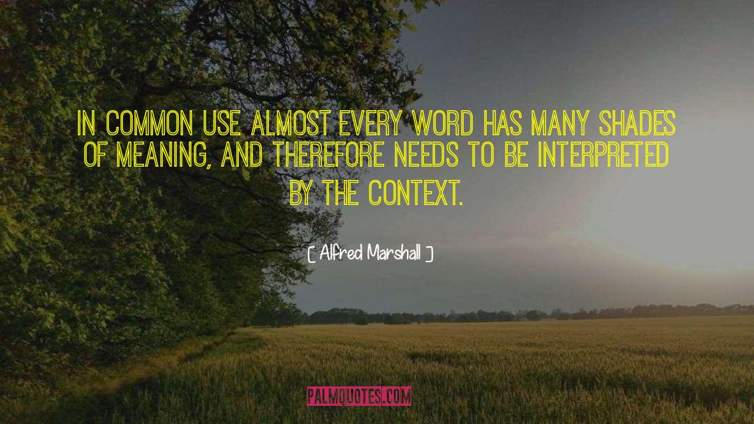 Alfred Marshall Quotes: In common use almost every