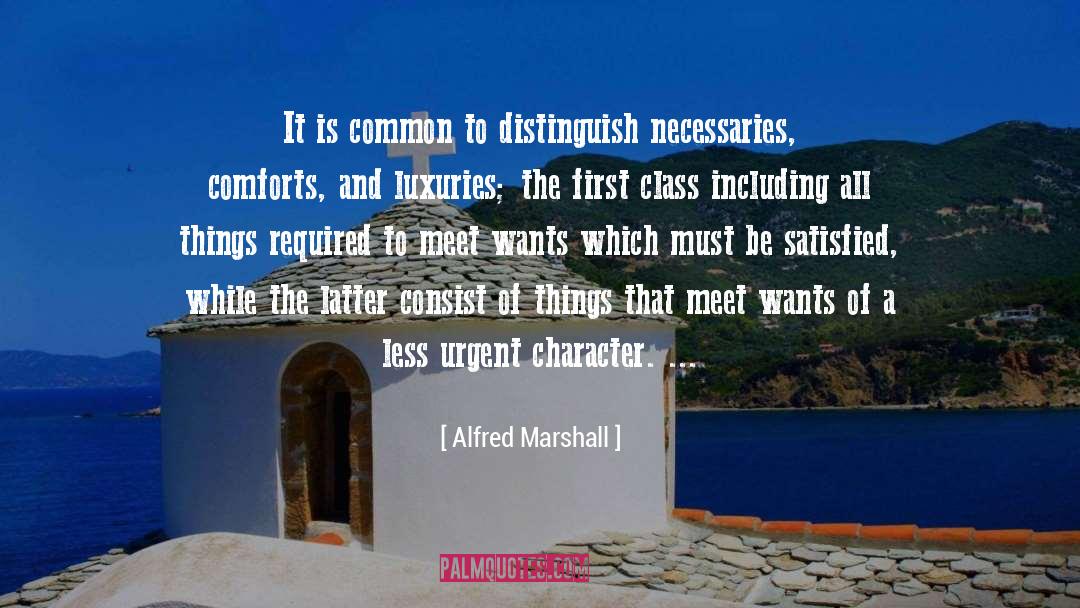 Alfred Marshall Quotes: It is common to distinguish