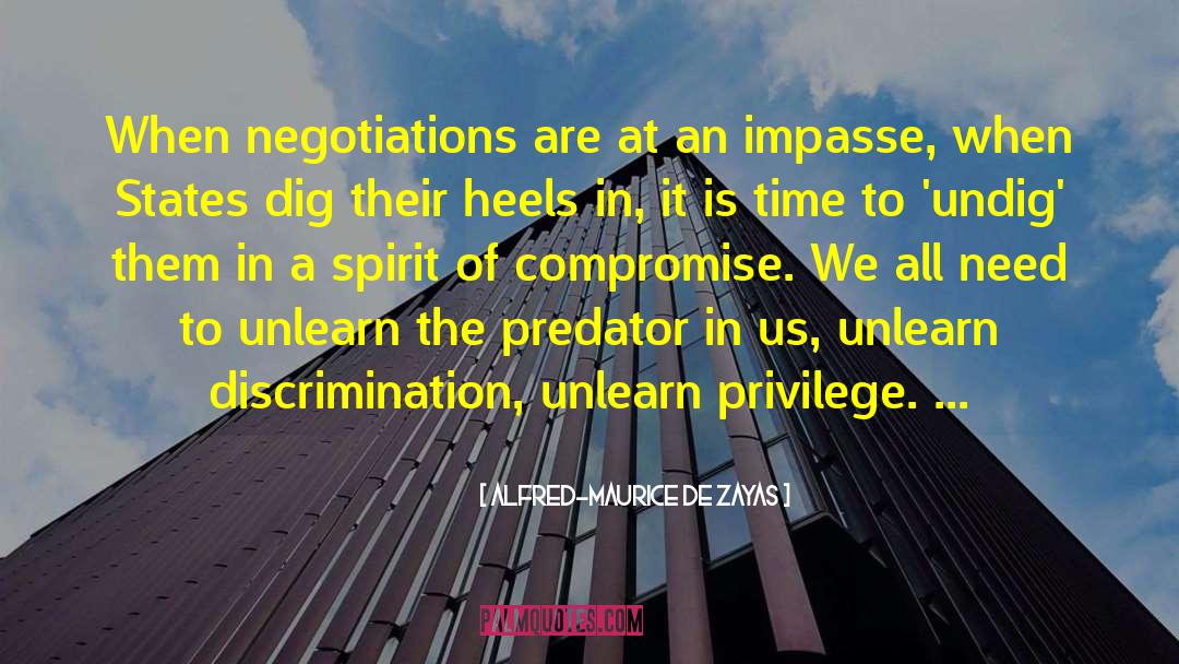 Alfred-Maurice De Zayas Quotes: When negotiations are at an